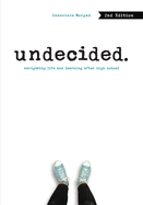 Undecided, 2nd Edition: Navigating Life and Learning After High School