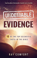 Undeniable Evidence: Ten of the Top Scientific Facts in the Bible