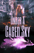 Under a Caged Sky