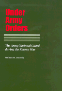 Under Army Orders: The Army National Guard During the Korean War