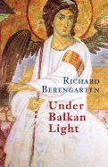 Under Balkan Light: Selected Writings