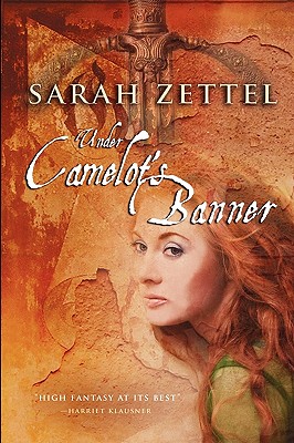 Under Camelot's Banner - Zettel, Sarah, B.A.