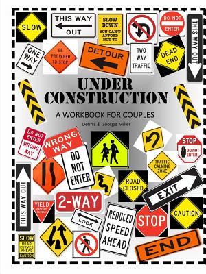 Under Construction: A Workbook for Couples - Miller, Dennis & Georgia