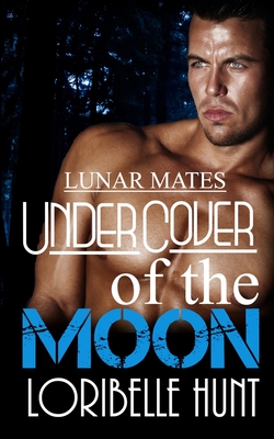 Under Cover Of The Moon - Hunt, Loribelle