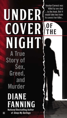 Under Cover of the Night: A True Story of Sex, Greed and Murder - Fanning, Diane