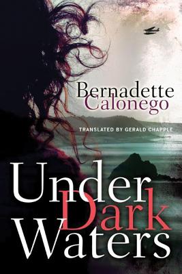 Under Dark Waters - Calonego, Bernadette, and Chapple, Gerald (Translated by)