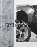 Under Destruction - Tinguely Museum, Basel (Editor), and Swiss Institute New York (Editor)