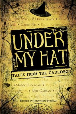 Under My Hat: Tales from the Cauldron - Strahan, Jonathan