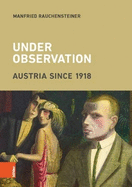 Under Observation: Austria Since 1918