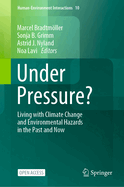 Under Pressure?: Living with Climate Change and Environmental Hazards in the Past and Now