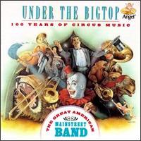 Under the Big Top - Great American Main St. Band
