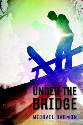 Under the Bridge - Harmon, Michael