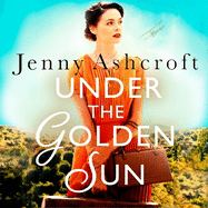 Under The Golden Sun: 'Jenny Ashcroft's best yet' Dinah Jeffries