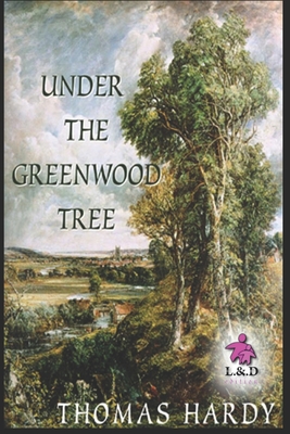 Under the Greenwood Tree - Hardy, Thomas