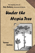 Under the Hopia Tree: The Life of Ann Judson