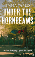 Under the Hornbeams: A true story of life in the open