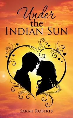 Under the Indian Sun - Roberts, Sarah
