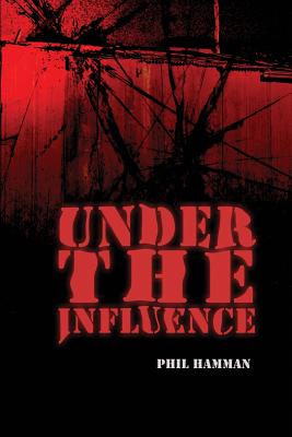Under the Influence - Hamman, Phil