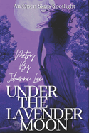 Under The Lavender Moon: An Open Skies Spotlight
