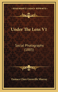 Under the Lens V1: Social Photographs (1885)