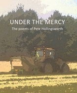 Under the Mercy: The Poems of Pete Hollingsworth