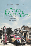 Under the Pion Tree: Finding a Place in Pie Town
