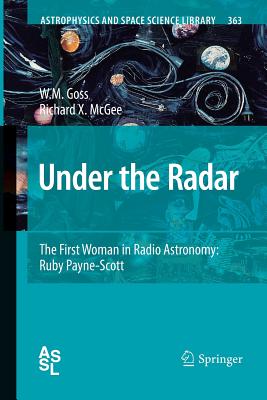 Under the Radar: The First Woman in Radio Astronomy: Ruby Payne-Scott - Goss, M, and McGee, Richard