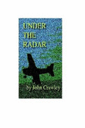 Under the Radar - Crawley, John