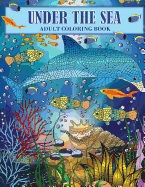 Under the Sea: An Ocean Coloring Adventure for Adults