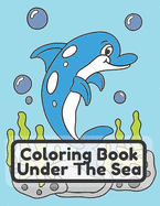 Under The Sea Coloring Book: For Kids