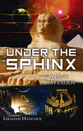 Under the Sphinx: the Search for the Hieroglyphic Key to the Real Hall of Records.