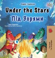 Under the Stars (English Ukrainian Bilingual Children's Book): Bilingual children's book