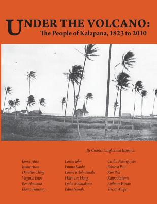 Under the Volcano: the People of Kalapana - Langlas, Charles