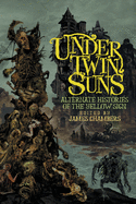Under Twin Suns: Alternate Histories of the Yellow Sign