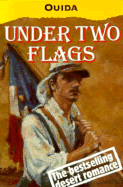 Under Two Flags: A Story of the Household and the Desert - Ouida, and Sutherland, John (Introduction by)