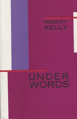 Under Words - Kelly, Robert