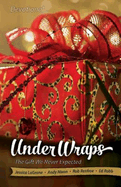 Under Wraps Devotional: The Gift We Never Expected