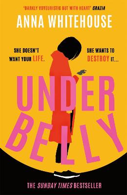 Underbelly: The instant Sunday Times bestseller from Mother Pukka - the unmissable, gripping and electrifying fiction debut - Whitehouse, Anna