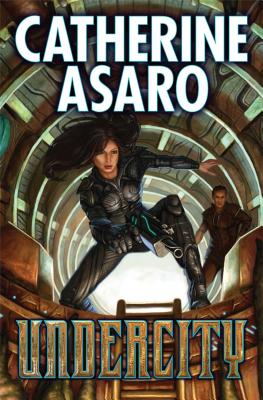 Undercity, 1 - Asaro, Catherine