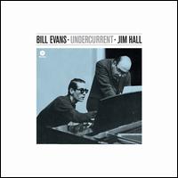 Undercurrent [Bonus Tracks] - Bill Evans/Jim Hall