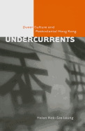 Undercurrents: Queer Culture and Postcolonial Hong Kong