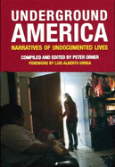 Underground America: Narratives of Undocumented Lives