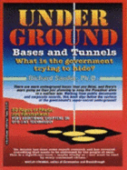 Underground: Bases and Tunnels: What is the Government Trying to Hide?