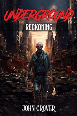 Underground Book 2: Reckoning - Grover, John