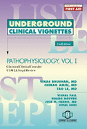 Underground Clinical Vignettes - Pathophysiology Vol I - Bhushan, Vikas, M.D.