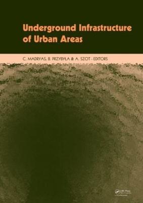 Underground Infrastructure of Urban Areas: Book + CD-ROM - Madryas, Cezary (Editor), and Przybyla, Bogdan (Editor), and Szot, Arkadiusz (Editor)