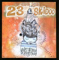 Underground Playground - Secret Agent 23 Skidoo