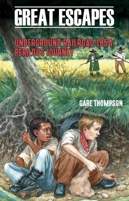 Underground Railroad 1854: Perilous Journey - Thompson, Gare