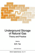 Underground Storage of Natural Gas Theory and Practice - Tek, M R