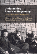 Undermining American Hegemony